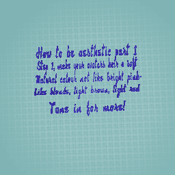 How to be aesthetic part 1