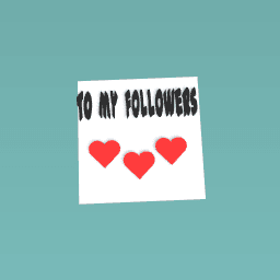 to my followers