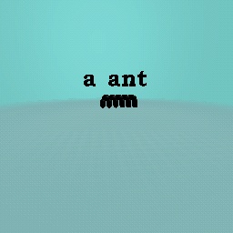 a ant