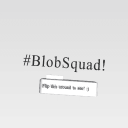 Blob squad