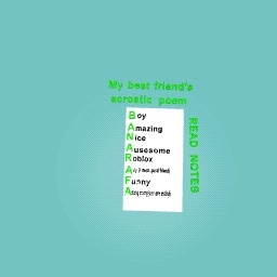 My best friend's acrostic poem! Read notes!