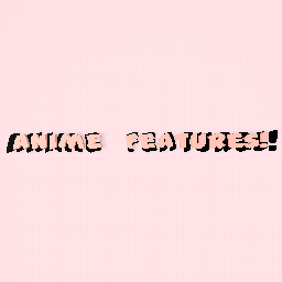 Anime Features!