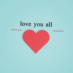 love you all!!! do you love me?