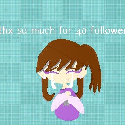 thx for 40 followers