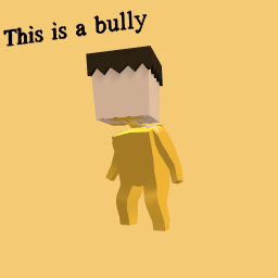 It’s a bully