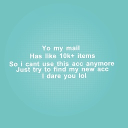 Bro i got no time for thez mail -_-