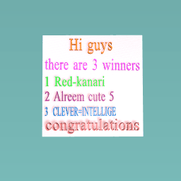 Hi guys there are 3 winners