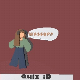 quiz!