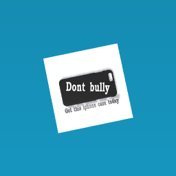 Dont bully