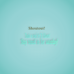 Shoutout 2!