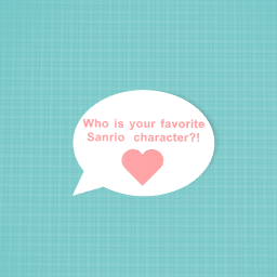 Who is u r fav Sanrio character?