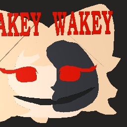 WAKEY WAKEY - TIME TO WAKE UP CHILDREN