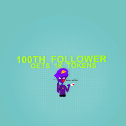 100TH FOLOWER GETS 1K TOKENS