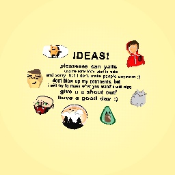 IDEAS PLEASE