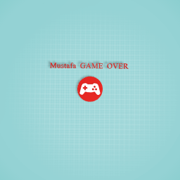Mustafa GAME OVER