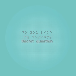 Secret question