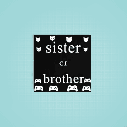 sister or brother