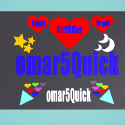 omar5Quick happy birthday to you