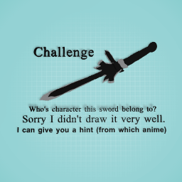 Sword challenge ... sorry I didn't draw it very well . ... ..
