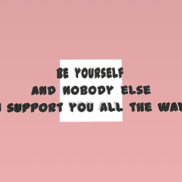 Dont let other people get in your way <3