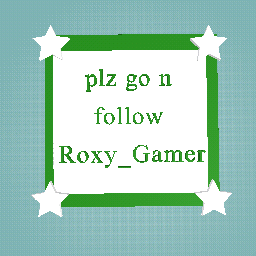 plz follow Roxy