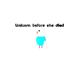 Unicorn Before She Died