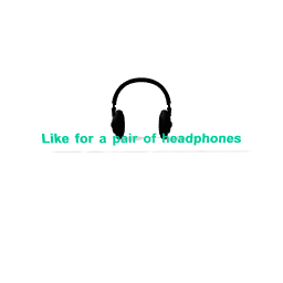Like for a pair of headphones