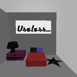 Useless...(add more if you want)