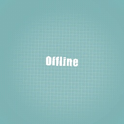 Offline bye!