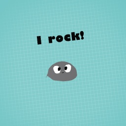 I ROCK! like a rock…?