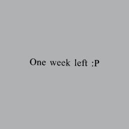 One week until the comp is over :P