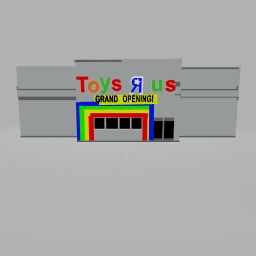 Toys "R" us.  Stage one, Grand Opening