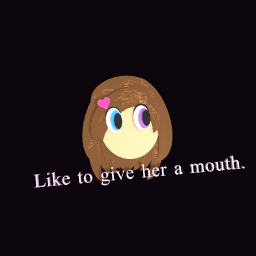 Like to give her a mouth