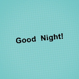 night night!