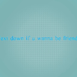 wanna be friends?