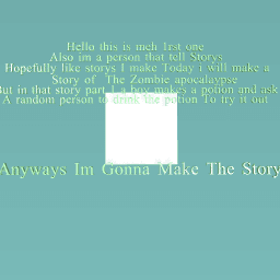 Ehh imma make a story of zombie apocalypse