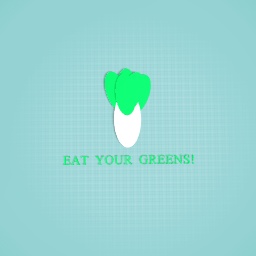 EAT UR GREENS!