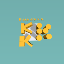 the k’s