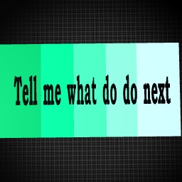 tell me Please I,m soo bored and your Idea's on the last one slayyyyyy!