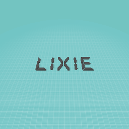 Lixie is mine >:(