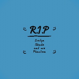 R.I.P :c: