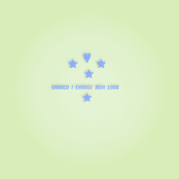 Should i change my look