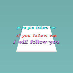 plz follow me