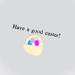 Have a good easter!