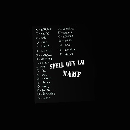Spell out ur name!!