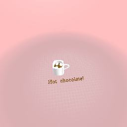 Hot chocolate!