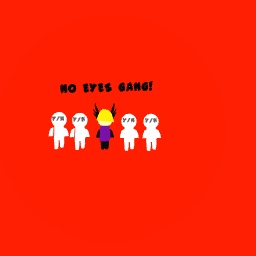 No eyes gang