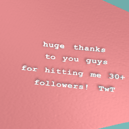 thanks for 30+ followers!