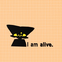 I´m alive.