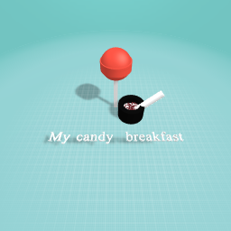 My candy break fast is yummy
